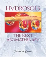 Hydrosole: Die nächste Aromatherapie - Hydrosols: The Next Aromatherapy