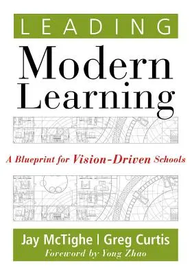 Modernes Lernen leiten: Eine Blaupause für visionär geführte Schulen - Leading Modern Learning: A Blueprint for Vision-Driven Schools