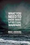 Was Sie über spirituelle Kriegsführung wissen müssen: 12 Lektionen, die Ihr Leben verändern können - What You Need to Know about Spiritual Warfare: 12 Lessons That Can Change Your Life