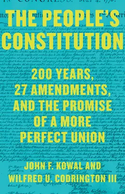 Die Verfassung des Volkes: 200 Jahre, 27 Änderungsanträge und das Versprechen einer vollkommeneren Union - The People's Constitution: 200 Years, 27 Amendments, and the Promise of a More Perfect Union