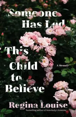 Jemand hat dieses Kind zum Glauben verleitet: Eine Erinnerung - Someone Has Led This Child to Believe: A Memoir