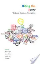 Den Fehler beißen: Schriftsteller erforschen die Erzählung - Biting the Error: Writers Explore Narrative