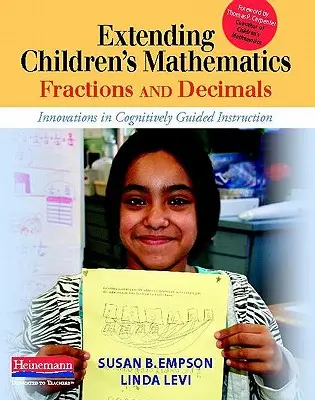 Mathematik für Kinder ausbauen: Brüche und Dezimalzahlen: Innovationen im kognitiv geführten Unterricht - Extending Children's Mathematics: Fractions & Decimals: Innovations in Cognitively Guided Instruction