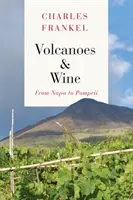 Vulkane und Wein: Von Pompeji bis Napa - Volcanoes and Wine: From Pompeii to Napa