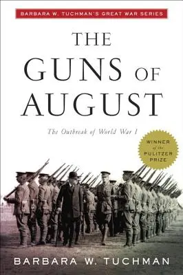 Die Kanonen des August: Der Ausbruch des Ersten Weltkriegs; Barbara W. Tuchman's Great War Series - The Guns of August: The Outbreak of World War I; Barbara W. Tuchman's Great War Series