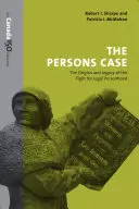 Der Fall Persons: Die Ursprünge und das Vermächtnis des Kampfes um die Rechtspersönlichkeit - The Persons Case: The Origins and Legacy of the Fight for Legal Personhood