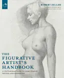 Das Handbuch des figurativen Künstlers: Ein zeitgenössischer Leitfaden für das Zeichnen, Malen und die Komposition von Figuren - The Figurative Artist's Handbook: A Contemporary Guide to Figure Drawing, Painting, and Composition