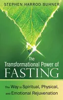 Die transformierende Kraft des Fastens: Der Weg zur spirituellen, körperlichen und emotionalen Verjüngung - The Transformational Power of Fasting: The Way to Spiritual, Physical, and Emotional Rejuvenation