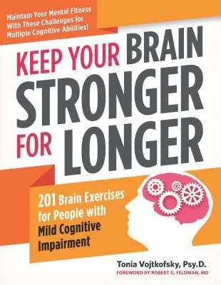 Halten Sie Ihr Gehirn länger fit: 201 Übungen für alle mit leichten kognitiven Beeinträchtigungen - Keep Your Brain Stronger for Longer: 201 Brain-Teasing Exercises for Anyone with Mild Cognitive Impairment