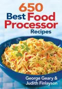 650 beste Rezepte für die Küchenmaschine - 650 Best Food Processor Recipes