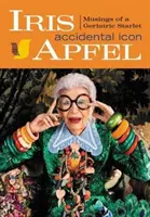 Iris Apfel: Unbeabsichtigte Ikone - Iris Apfel: Accidental Icon