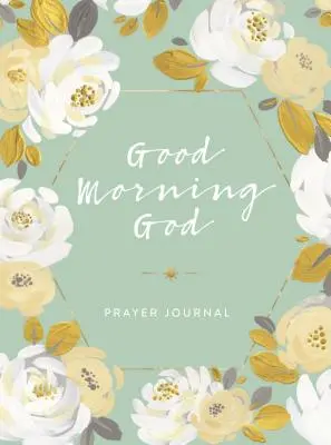 Guten Morgen Gott Gebetstagebuch - Good Morning God Prayer Journal