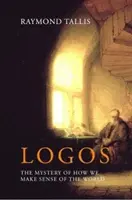 Logos: Das Geheimnis, wie wir uns einen Reim auf die Welt machen - Logos: The Mystery of How We Make Sense of the World