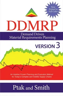 Bedarfsorientierte Materialbedarfsplanung (Ddmrp): Version 3 - Demand Driven Material Requirements Planning (Ddmrp): Version 3