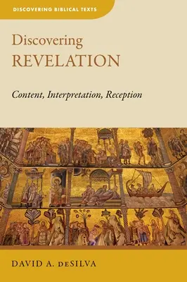 Die Offenbarung entdecken: Inhalt, Auslegung, Rezeption - Discovering Revelation: Content, Interpretation, Reception
