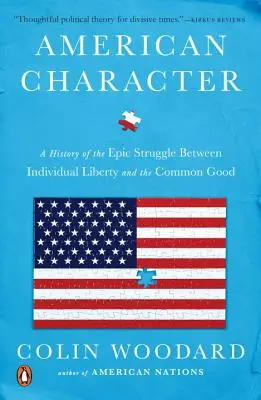 Amerikanischer Charakter: Eine Geschichte des epischen Kampfes zwischen individueller Freiheit und dem Gemeinwohl - American Character: A History of the Epic Struggle Between Individual Liberty and the Common Good