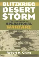 Vom Blitzkrieg zum Wüstensturm: Die Entwicklung der operativen Kriegsführung - Blitzkrieg to Desert Storm: The Evolution of Operational Warfare