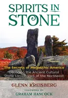 Geister in Stein: Die Geheimnisse des megalithischen Amerikas - Spirits in Stone: The Secrets of Megalithic America