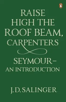 Raise High the Roof Beam, Carpenters; Seymour - eine Einführung - Raise High the Roof Beam, Carpenters; Seymour - an Introduction