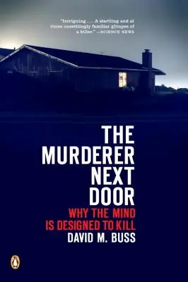 Der Mörder von nebenan: Warum der Verstand zum Töten bestimmt ist - The Murderer Next Door: Why the Mind Is Designed to Kill