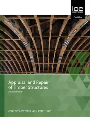 Bewertung und Reparatur von Holzkonstruktionen und -verkleidungen, Zweite Auflage - Appraisal and Repair of Timber Structures and Cladding, Second edition