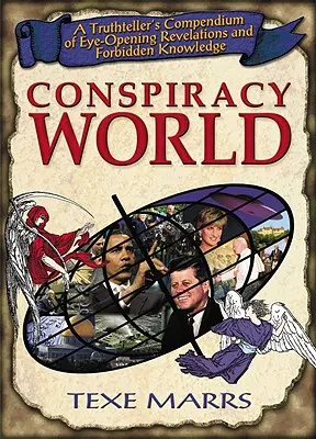 Verschwörungswelt: Das Kompendium eines Wahrheitsvermittlers mit augenöffnenden Enthüllungen und verbotenem Wissen - Conspiracy World: A Truthteller's Compendium of Eye-Opening Revelations and Forbidden Knowledge