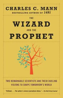 Der Zauberer und der Prophet: Zwei bemerkenswerte Wissenschaftler und ihre duellierenden Visionen zur Gestaltung der Welt von morgen - The Wizard and the Prophet: Two Remarkable Scientists and Their Dueling Visions to Shape Tomorrow's World
