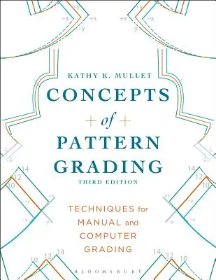 Konzepte der Mustergradierung: Techniken für manuelles und computergestütztes Gradieren - Concepts of Pattern Grading: Techniques for Manual and Computer Grading