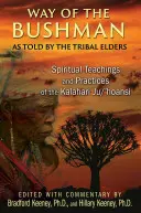 Der Weg des Buschmanns: Spirituelle Lehren und Praktiken der Kalahari Ju/'Hoansi - Way of the Bushman: Spiritual Teachings and Practices of the Kalahari Ju/'Hoansi