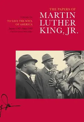 Die Papiere von Martin Luther King, Jr., Band VII, 7: Zur Rettung der Seele Amerikas, Januar 1961-August 1962 - The Papers of Martin Luther King, Jr., Volume VII, 7: To Save the Soul of America, January 1961-August 1962