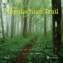 Der Appalachian Trail: Amerikas Wanderweg feiern - The Appalachian Trail: Celebrating America's Hiking Trail