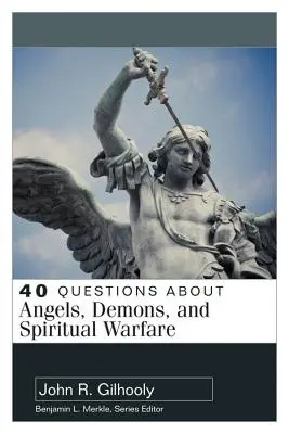 40 Fragen zu Engeln, Dämonen und geistlicher Kriegsführung - 40 Questions about Angels, Demons, and Spiritual Warfare