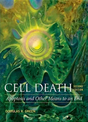 Zelltod: Apoptose und andere Mittel zum Zweck - Cell Death: Apoptosis and Other Means to an End