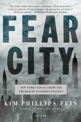 Fear City: New Yorks Finanzkrise und der Aufstieg der Austeritätspolitik - Fear City: New York's Fiscal Crisis and the Rise of Austerity Politics