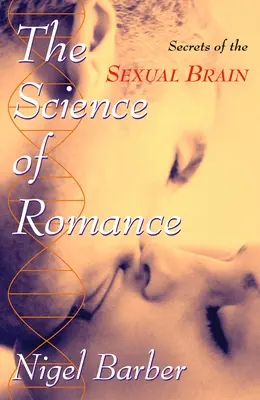 Wissenschaft der Romantik: Geheimnisse der Sexualität - Science of Romance: Secrets of the Sexua