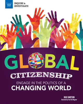 Globale Staatsbürgerschaft: Engagieren Sie sich in der Politik einer sich verändernden Welt - Global Citizenship: Engage in the Politics of a Changing World