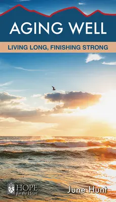 Gut altern: Lang leben, stark bleiben - Aging Well: Living Long, Finishing Strong