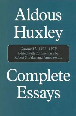 Aldous Huxley Vollständige Aufsätze: Band II, 1926-1929 - Aldous Huxley Complete Essays: Volume II, 1926-1929