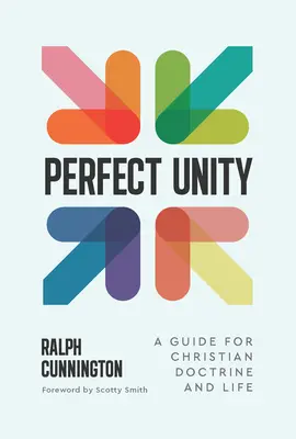 Vollkommene Einheit: Ein Leitfaden für christliche Lehre und Leben - Perfect Unity: A Guide for Christian Doctrine and Life