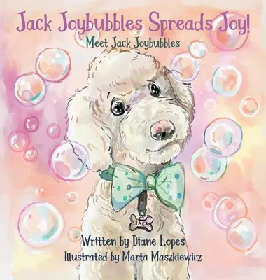 Jack Joybubbles verbreitet Freude! Treffen Sie Jack Joybubbles - Jack Joybubbles Spreads Joy!: Meet Jack Joybubbles