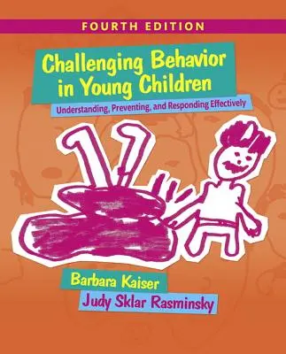 Herausforderndes Verhalten bei jungen Kindern: Verstehen, Vorbeugen und Reagieren - Challenging Behavior in Young Children: Understanding, Preventing and Responding Effectively