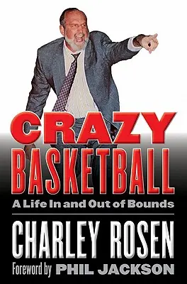 Verrückter Basketball: Ein Leben in und außerhalb der Grenzen - Crazy Basketball: A Life in and Out of Bounds