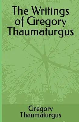 Die Schriften des Gregor Thaumaturgus - The Writings of Gregory Thaumaturgus