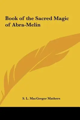 Buch der heiligen Magie von Abra-Melin - Book of the Sacred Magic of Abra-Melin