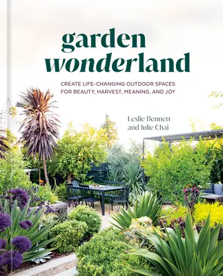 Garten-Wunderland: Lebensverändernde Freiräume für Schönheit, Ernte, Sinn und Freude schaffen - Garden Wonderland: Create Life-Changing Outdoor Spaces for Beauty, Harvest, Meaning, and Joy