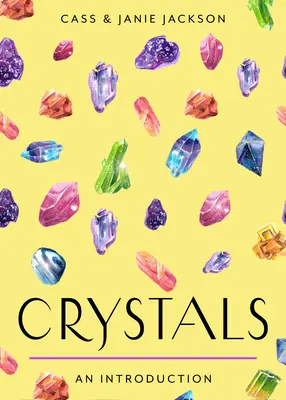 Kristalle: Your Plain & Simple Guide to Choosing, Cleansing, and Charging Crystals for Healing - Crystals: Your Plain & Simple Guide to Choosing, Cleansing, and Charging Crystals for Healing