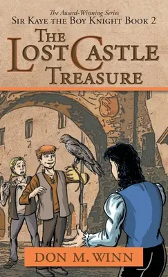 Der verlorene Schlossschatz: Sir Kaye der Ritterjunge Buch 2 - The Lost Castle Treasure: Sir Kaye the Boy Knight Book 2