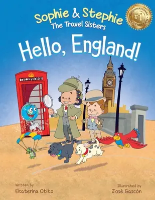 Hallo, England! Ein Kinderbuch-Reisedetektiv-Abenteuer für Kinder im Alter von 4-8 Jahren - Hello, England!: A Children's Book Travel Detective Adventure for Kids Ages 4-8