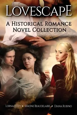 Liebeslandschaft: Eine Sammlung historischer Liebesromane - Lovescape: A Historical Romance Novel Collection