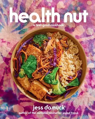 Health Nut: Ein Wohlfühl-Kochbuch - Health Nut: A Feel-Good Cookbook